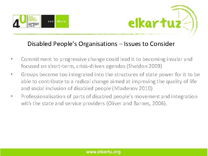 Disabled People’s Organisations – Issues to Consider • • • Commitment to progressive change