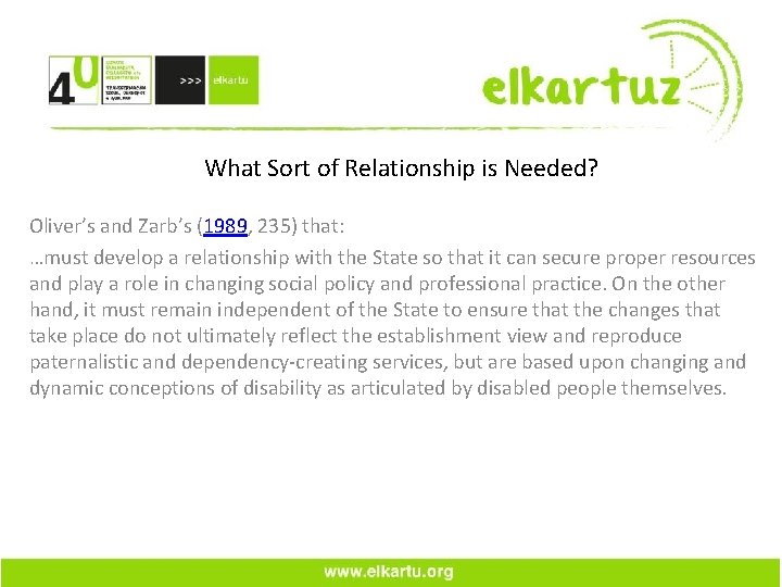 What Sort of Relationship is Needed? Oliver’s and Zarb’s (1989, 235) that: …must develop