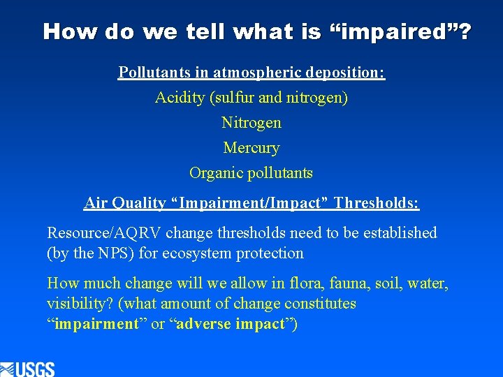 How do we tell what is “impaired”? Pollutants in atmospheric deposition: Acidity (sulfur and