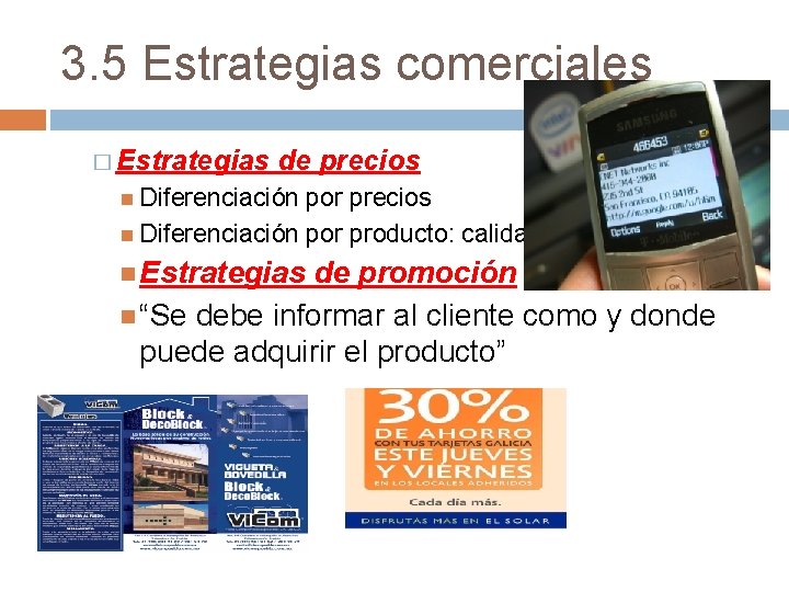 3. 5 Estrategias comerciales � Estrategias de precios Diferenciación por producto: calidad Estrategias de