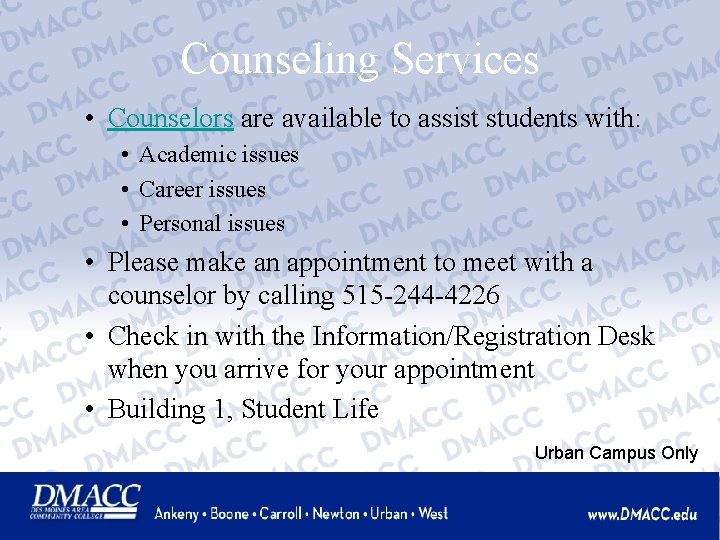 Counseling Services • Counselors are available to assist students with: • Academic issues •
