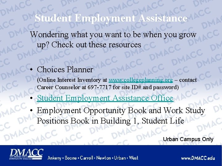 Student Employment Assistance Wondering what you want to be when you grow up? Check