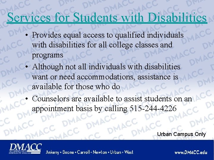 Services for Students with Disabilities • Provides equal access to qualified individuals with disabilities