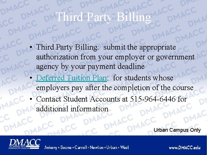 Third Party Billing • Third Party Billing: submit the appropriate authorization from your employer
