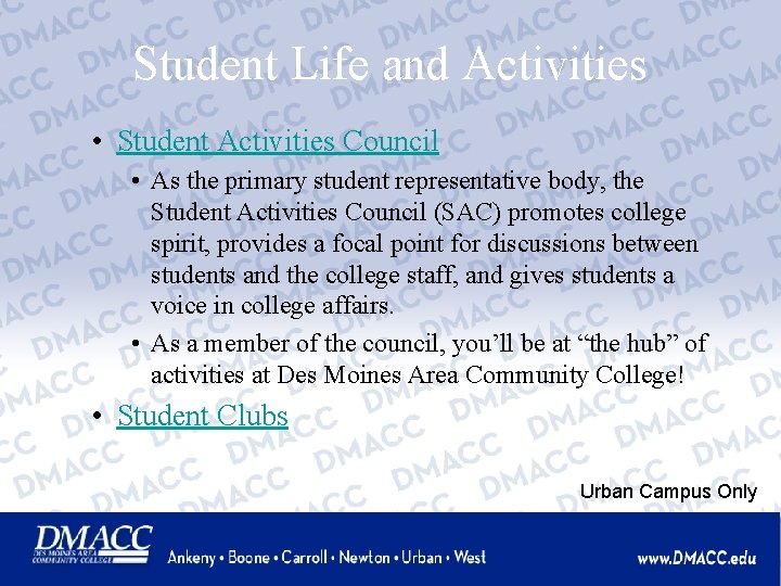 Student Life and Activities • Student Activities Council • As the primary student representative