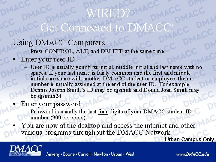 WIRED? Get Connected to DMACC! Using DMACC Computers – Press CONTROL, ALT, and DELETE