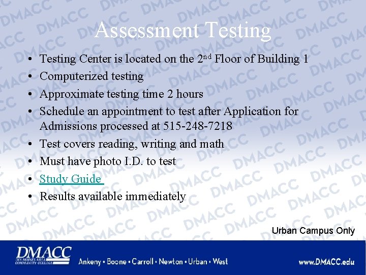 Assessment Testing • • Testing Center is located on the 2 nd Floor of