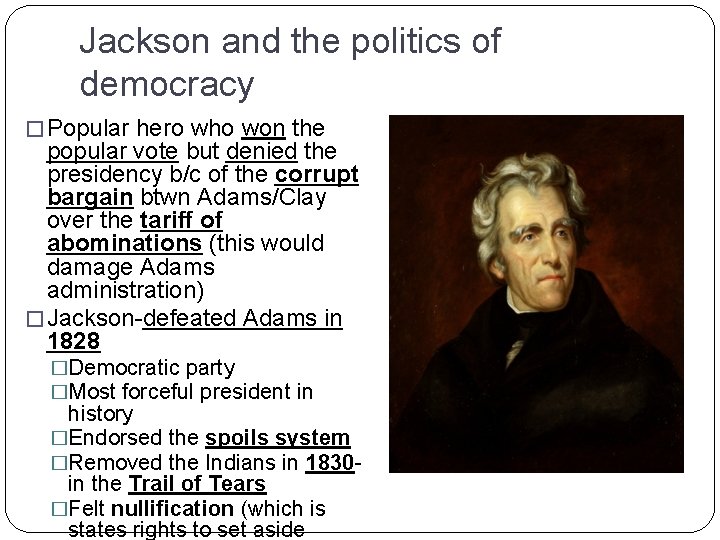 Jackson and the politics of democracy � Popular hero who won the popular vote