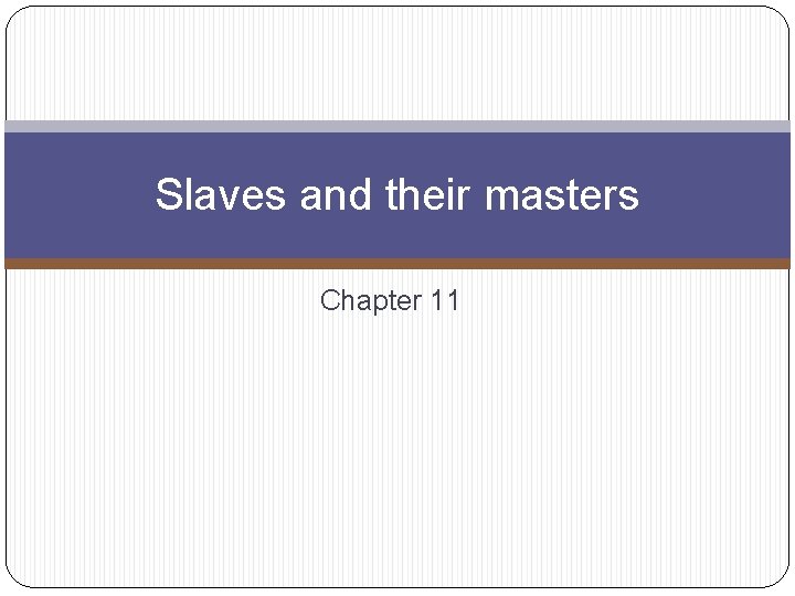 Slaves and their masters Chapter 11 