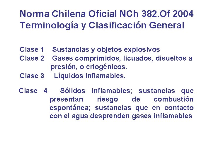 Norma Chilena Oficial NCh 382. Of 2004 Terminología y Clasificación General Clase 1 Clase