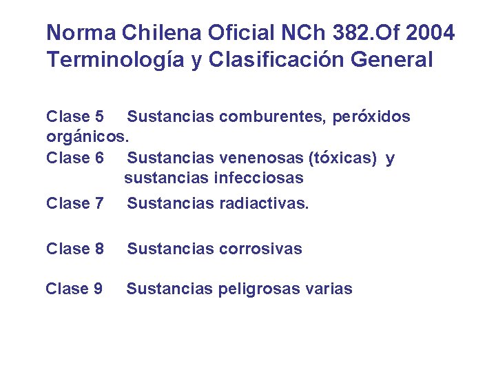 Norma Chilena Oficial NCh 382. Of 2004 Terminología y Clasificación General Clase 5 Sustancias