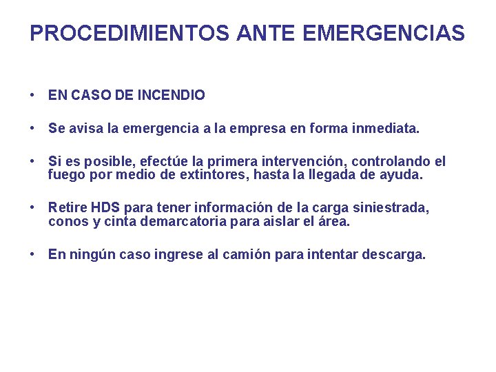 PROCEDIMIENTOS ANTE EMERGENCIAS • EN CASO DE INCENDIO • Se avisa la emergencia a