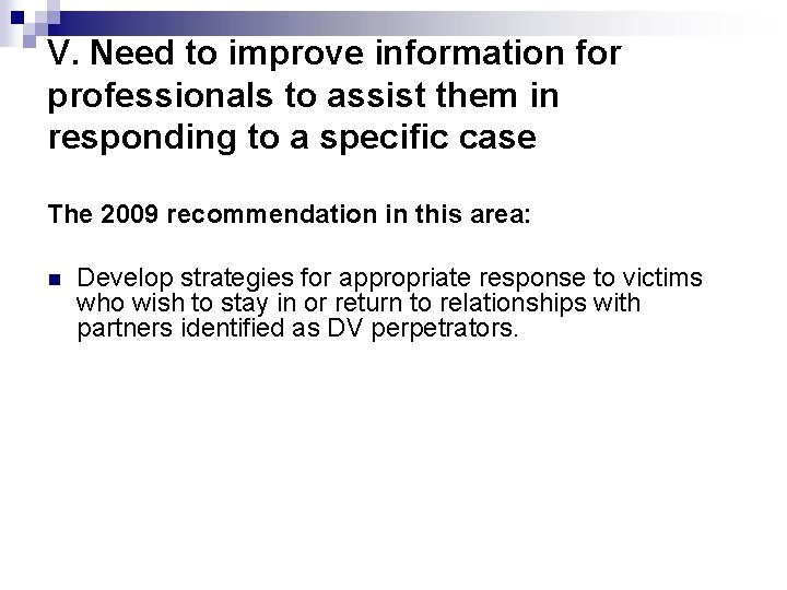 V. Need to improve information for professionals to assist them in responding to a
