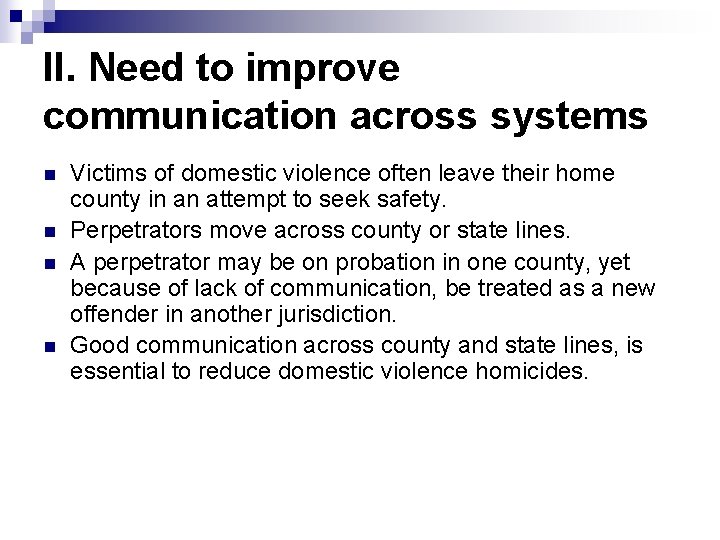 II. Need to improve communication across systems n n Victims of domestic violence often