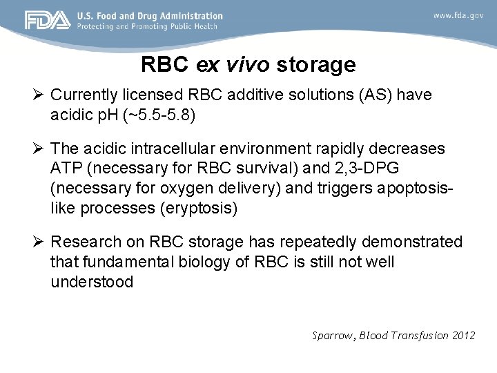 RBC ex vivo storage Ø Currently licensed RBC additive solutions (AS) have acidic p.