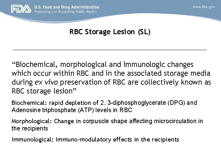 RBC Storage Lesion (SL) “Biochemical, morphological and immunologic changes which occur within RBC and