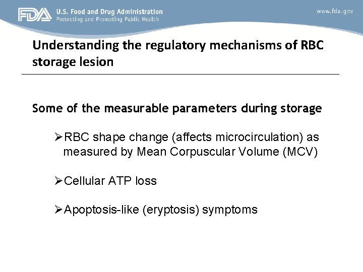 Understanding the regulatory mechanisms of RBC storage lesion Some of the measurable parameters during