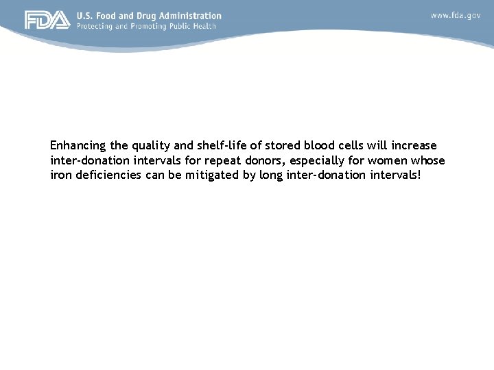 Enhancing the quality and shelf-life of stored blood cells will increase inter-donation intervals for