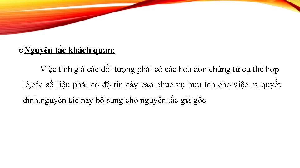  Nguyên tắc khách quan: Việc tính giá các đối tượng phải có các