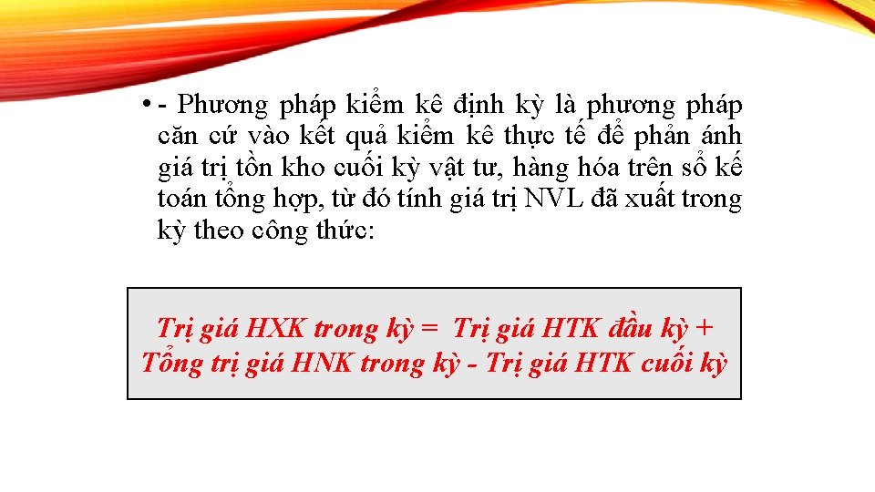  • - Phương pháp kiểm kê định kỳ là phương pháp căn cứ