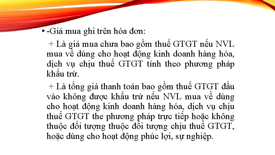  • -Giá mua ghi trên hóa đơn: + Là giá mua chưa bao