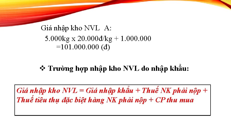 Giá nhập kho NVL A: 5. 000 kg x 20. 000đ/kg + 1. 000