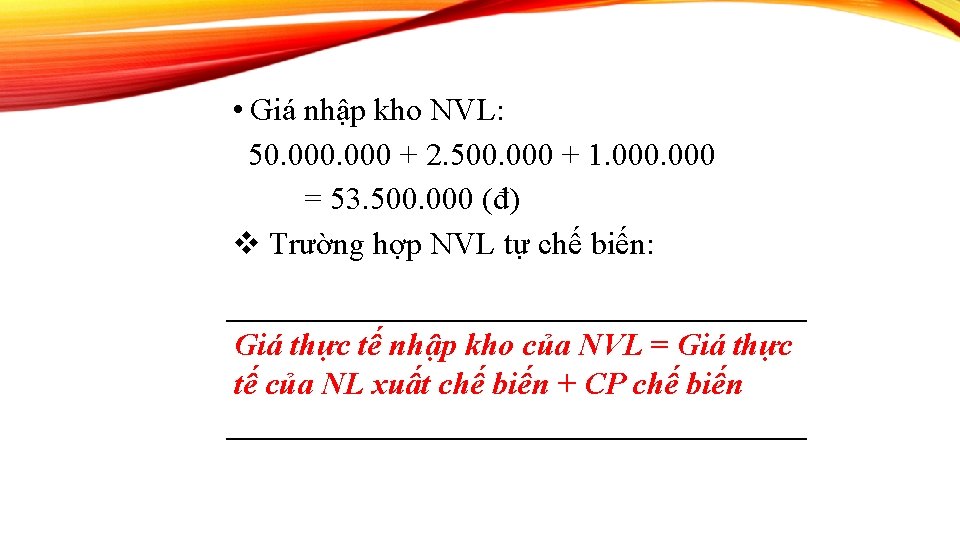  • Giá nhập kho NVL: 50. 000 + 2. 500. 000 + 1.