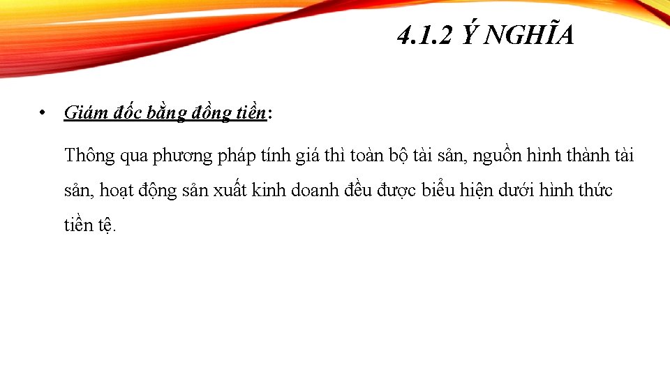 4. 1. 2 Ý NGHĨA • Giám đốc bằng đồng tiền: Thông qua phương