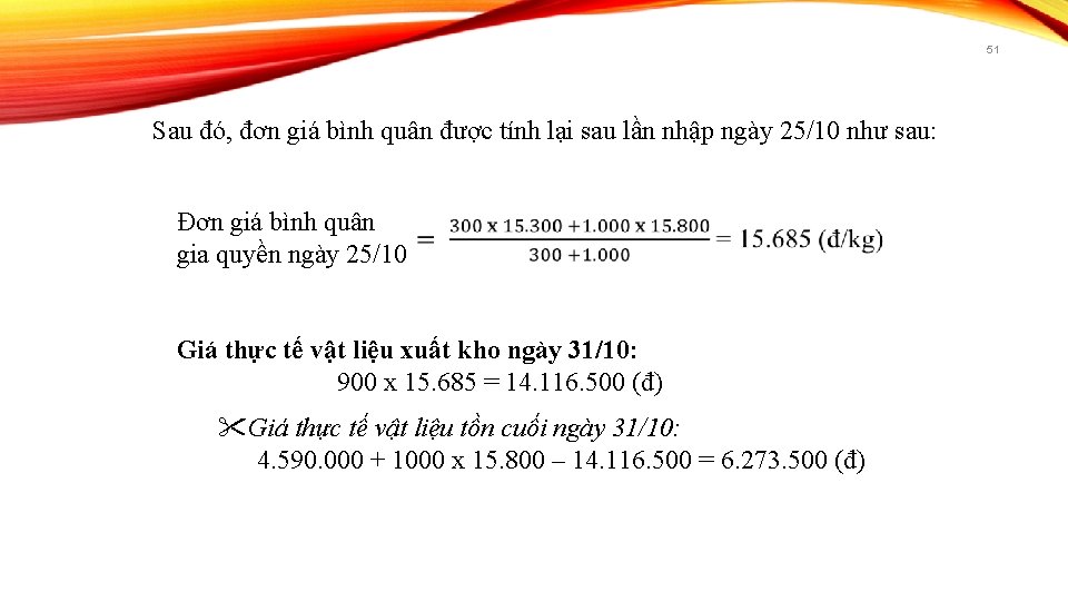 51 Sau đó, đơn giá bình quân được tính lại sau lần nhập ngày