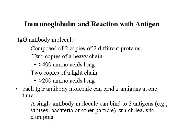 Immunoglobulin and Reaction with Antigen Ig. G antibody molecule – Composed of 2 copies