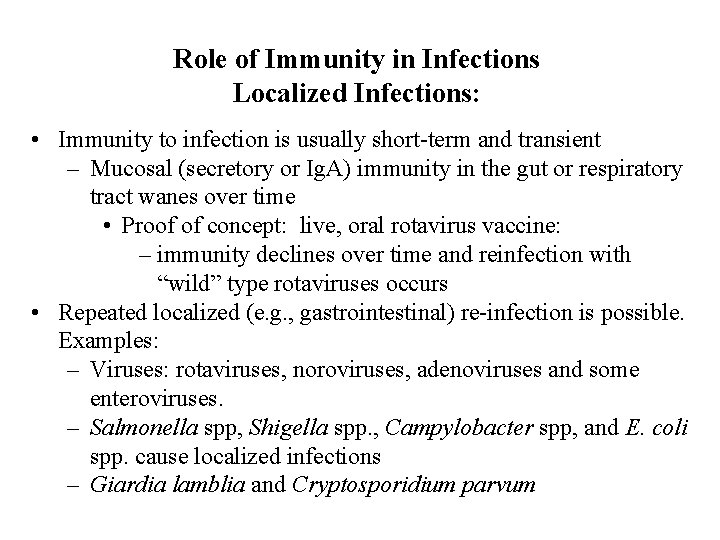 Role of Immunity in Infections Localized Infections: • Immunity to infection is usually short-term