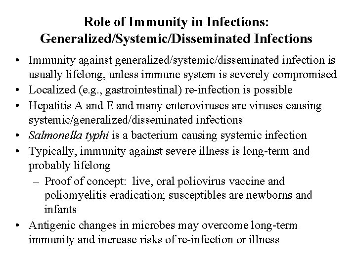 Role of Immunity in Infections: Generalized/Systemic/Disseminated Infections • Immunity against generalized/systemic/disseminated infection is usually