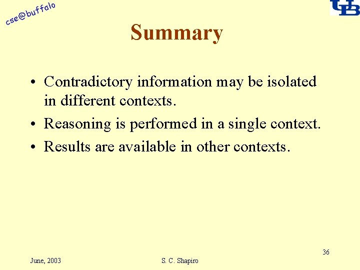 alo @ cse f buf Summary • Contradictory information may be isolated in different