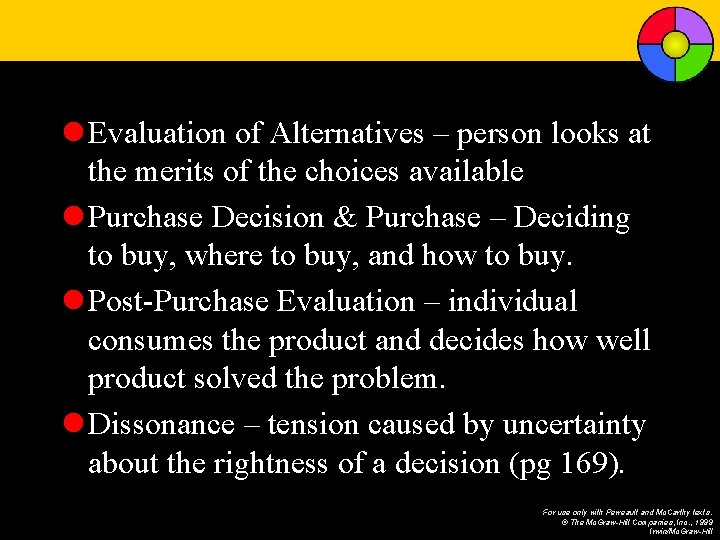 l Evaluation of Alternatives – person looks at the merits of the choices available