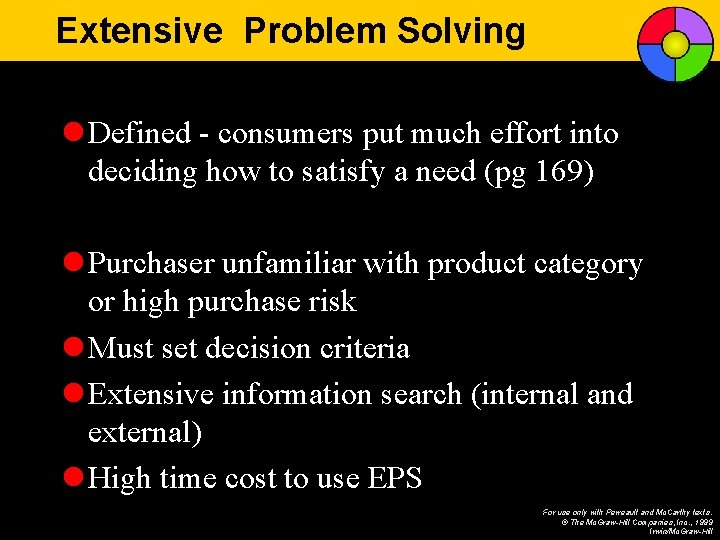 Extensive Problem Solving l Defined - consumers put much effort into deciding how to