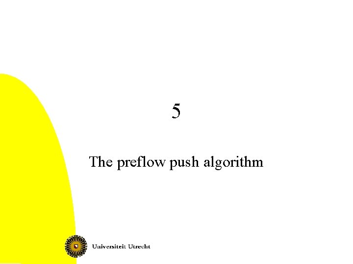 5 The preflow push algorithm 