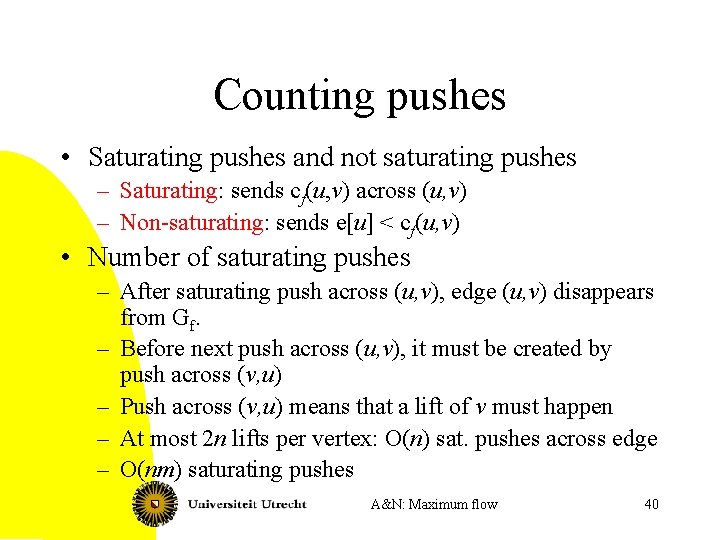 Counting pushes • Saturating pushes and not saturating pushes – Saturating: sends cf(u, v)