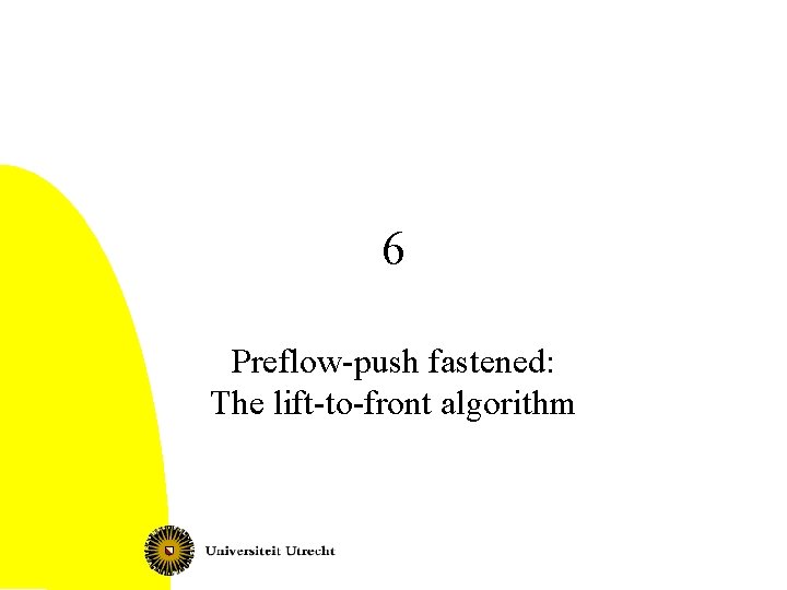 6 Preflow-push fastened: The lift-to-front algorithm 