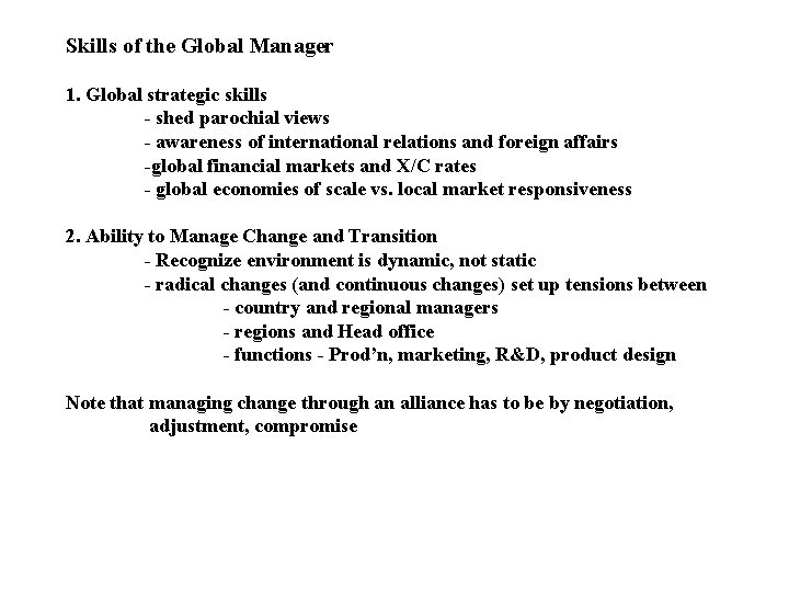 Skills of the Global Manager 1. Global strategic skills - shed parochial views -