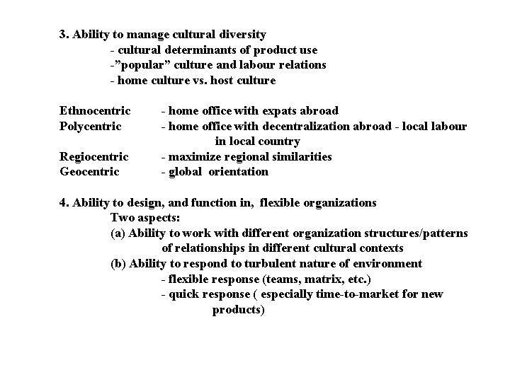 3. Ability to manage cultural diversity - cultural determinants of product use -”popular” culture