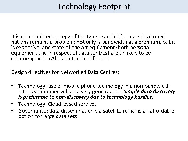 Technology Footprint It is clear that technology of the type expected in more developed
