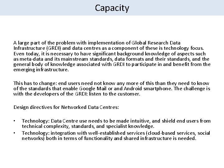 Capacity A large part of the problem with implementation of Global Research Data Infrastructure