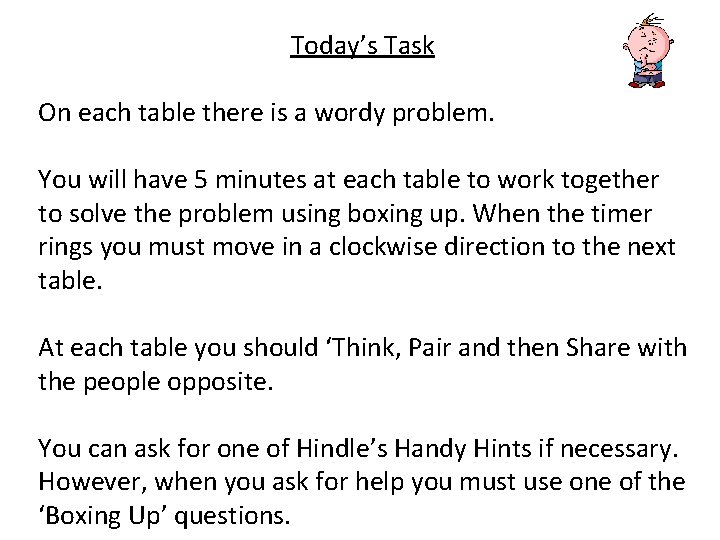 Today’s Task On each table there is a wordy problem. You will have 5