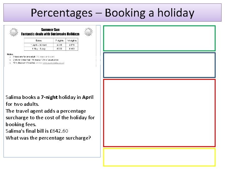 Percentages – Booking a holiday Salima books a 7 -night holiday in April for