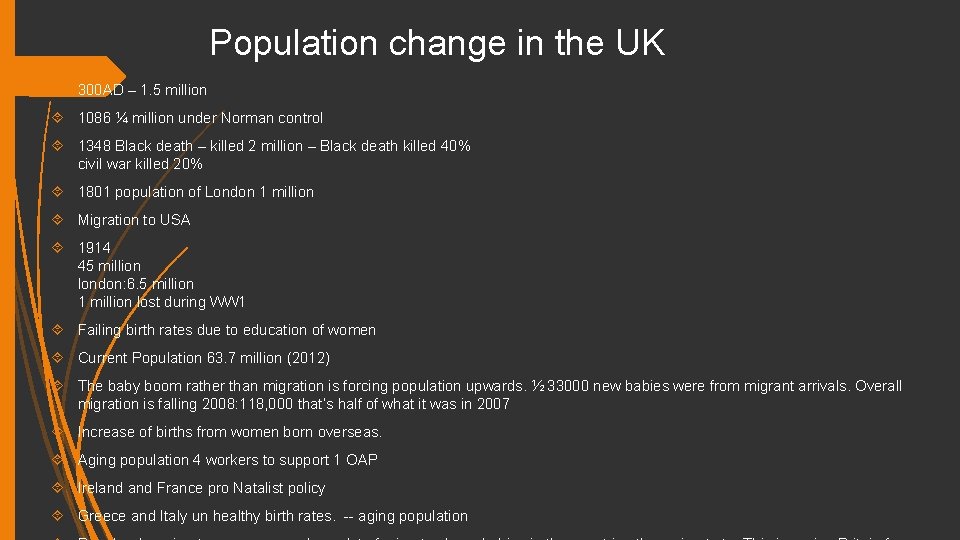 Population change in the UK 300 AD – 1. 5 million 1086 ¼ million