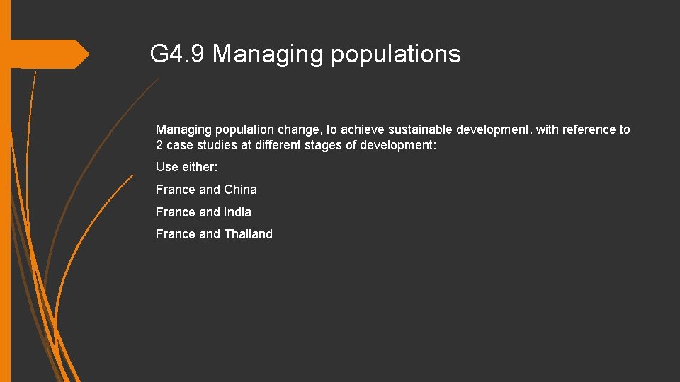 G 4. 9 Managing populations Managing population change, to achieve sustainable development, with reference