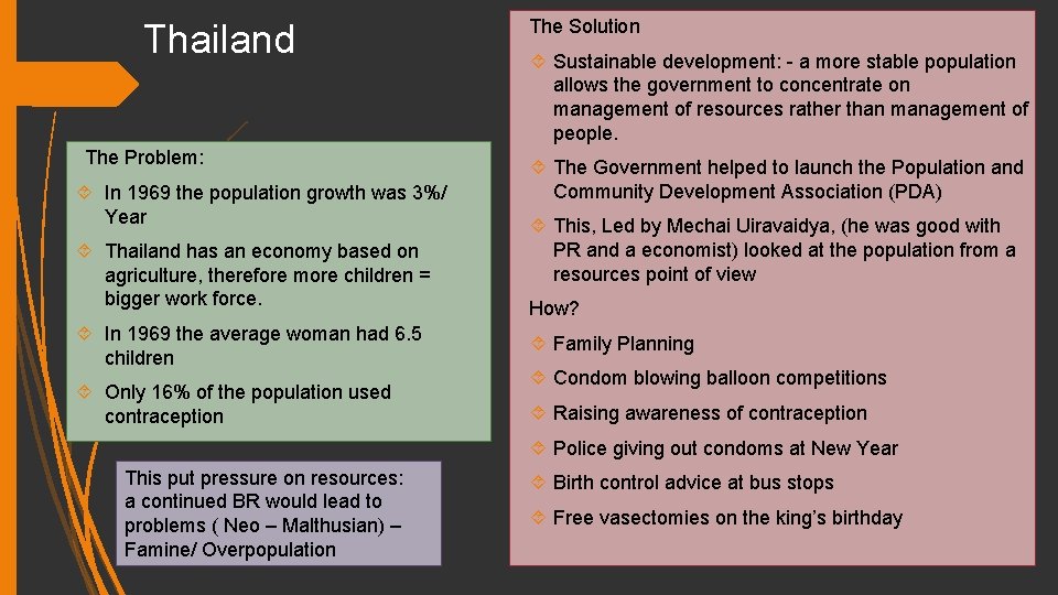 Thailand The Problem: In 1969 the population growth was 3%/ Year Thailand has an