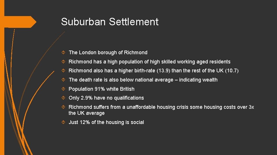 Suburban Settlement The London borough of Richmond has a high population of high skilled