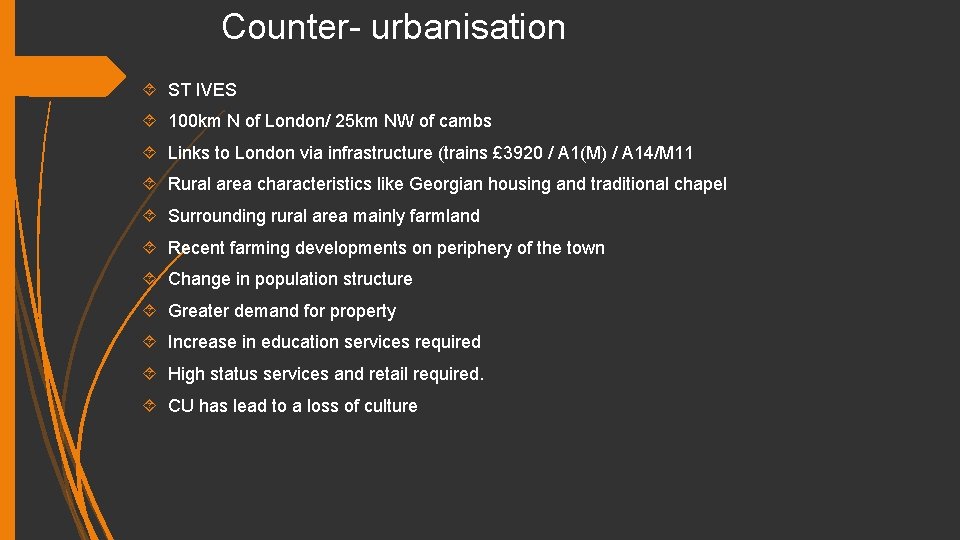 Counter- urbanisation ST IVES 100 km N of London/ 25 km NW of cambs