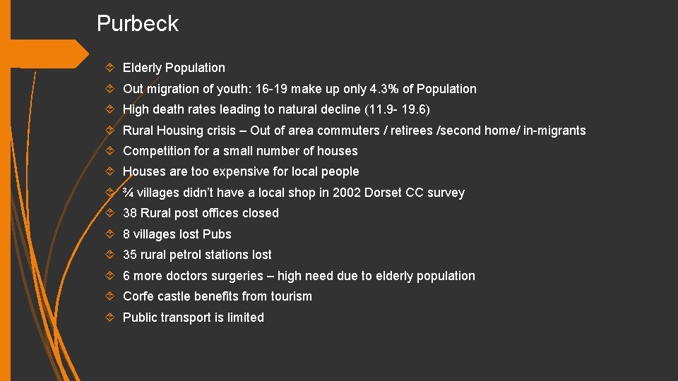 Purbeck Elderly Population Out migration of youth: 16 -19 make up only 4. 3%